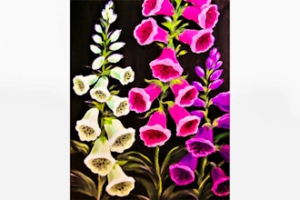 Paint Nite: Fanciful Foxgloves